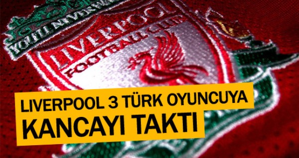 Liverpool 3 Trk oyuncuya kancay takt